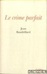Baudrillardm Jean - Le crime parfait (L'espace critique)