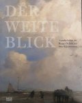 REYNAERTS, JENNY. - Der weite Blick. Landschaften der Haager Schule aus dem Rijksmuseum. Eine Ausstellung des Rijksmuseum und der Bayerischen Staatsgemäldesammlungen in der Neuen Pinakothek.