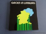 N/A. - Groen in Limburg. Natuurbescherming en toeristische valorisatie van de groene ruimten in Limburg.