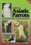 Sid Smith, Syd Smith, Jack Smith - A Guide to Asiatic Parrots (Revised Edition)