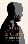 John Le Carre 232102 - Pigeon tunnel: a life of writing