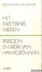 Gennip, Pieter Anton van - Het kwetsbare midden. Persoon en werk van Han Fortmann
