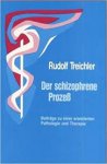 Treichler, Rudolf - Der schizophrene Prozess. Beiträge zu einer erweiterten Pathologie und Therapie