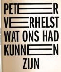 Verhelst, Peter - Wat ons had kunnen zijn
