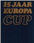 OPZEELAND, ED VAN - 15 Jaar Europa Cup OPZEELAND, ED VAN - 15 Jaar Europa Cup