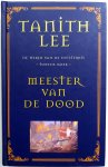 Lee, Tanith - Meester van de Dood (Ex.2) (De Heren van de Duisternis - Tweede Boek)