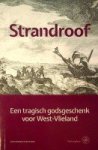 Doedens, A. en J. Houter - Strandroof Een tragisch godsgeschenk voor West-Vlieland