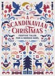 Hans Christian Andersen ; Karl Ove Knausgaard ; Selma Lagerlof ; Vigdis Hjorth - A Scandinavian Christmas