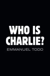 Todd, Emmanuel - (1) Who Is Charlie?