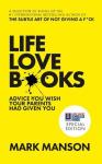 Manson, Mark - Life love books - Advice you wish your parents had given you (special edition)