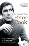 Wendy E. Cook - So Farewell Then The Biography of Peter Cook