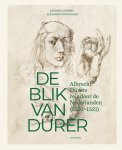 Katrien Lichtert-Alexandra Van Dongen - (1) De Blik Van Durer, Albrecht Durers Reis Door De Nederlanden