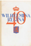 Jhr. Jan Feith - Wilhelmina Regina/Nederland gedurende veertig jaren, Jhr. Jan Feith - Wilhelmina Regina/Nederland gedurende veertig jaren,
