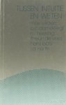 WILDIERS, M., DAMSTEEGT, B.C., HEERING, H.J., (E.A.) - Tussen intuïtie en weten. Zes grote denkers tussen exacte en geesteswetenschappen.