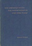 Steiner, Rudolf - Das Lebendige wesen der Anthroposophie und seine Pflege