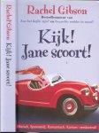 Gibson, Rachel .. Vertaling  Frances van Gool - Kijk ! Jane scoort  ! Hilarisch , Spannende , Romantische  kortom Verslavend