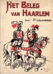 Louwerse, P. - Louwerse, P.-Het beleg van Haarlem