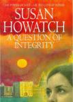 Howatch, Susan - A QUESTION OF INTEGRITY
