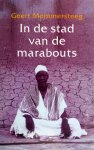 gereserveerd voor koper  Mommersteeg, Geert - In de stad van de Marabouts