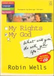 Wells, Robin - My Rights My God