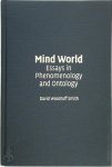 David Woodruff Smith - Mind World Essays in Phenomenology and Ontology