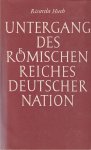 Huth, Ricarda - Untergang des Römischen Reiches Deutscher Nation