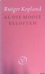 Kopland, Rutger - Al die mooie beloften Kopland, Rutger - Al die mooie beloften