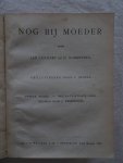 Ligthart, Jan  & H. Scheepstra. - Nog bij moeder. Eerste tot en met vierde stukje in één band.