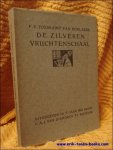TOUSSAINT VAN BOELAERE, F.V. - DE ZILVEREN VRUCHTENSCHAAL. TOUSSAINT VAN BOELAERE, F.V. - DE ZILVEREN VRUCHTENSCHAAL.