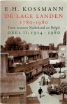 E.H. Kossmann - De Lage Landen 1780 - 1980 Deel II: 1914 - 1980 Twee eeuwen Nederland en België