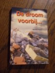 Haan, Herman - De droom voorbij... Puinruimen en Teleurstellingen aanpakken is niet gemakkelijk maar wel Noodzakelijk