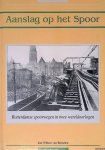 Borselen, Jan Willem van - Aanslag op het Spoor: Rotterdamse spoorwegen in twee wereldoorlogen