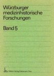 Gundolf Keil - Würzburger medizinhistorische Forschungen Band 5