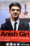 Anish Giri - Anish Giri. My Junior Years in 20 Games