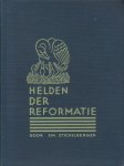 Stickelberger, Emanuel - Helden der Reformatie. Episoden uit de geschiedenis