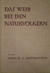 Reitzenstein, Ferdinand Freiherr von - Das Weib bei den Naturvölkern. Eine Kulturgeschichte der primitiven Frau