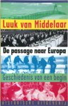Luuk van Middelaar - De passage naar Europa geschiedenis van een begin