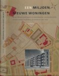 Siraa, H. T. - Een Miljoen Nieuwe Woningen: De rol van de Rijksoverheid bij Wederopbouw, Volkhuisvesting, Bouwnijverheid en Ruimtelijke Ordening (1940-1963)