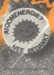Bekker, Peter e.a. (red.) - Atoomenergie? Nee bedankt