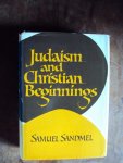 Sandmel, Samuel - Judaism and Christian Beginnings Sandmel, Samuel - Judaism and Christian Beginnings