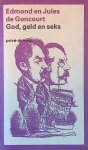 Goncourt, Edmond de & Jules de Goncourt - God, geld en seks