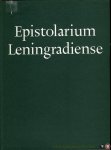 BRUIN, C. de (uitgegeven door) - Epistolarium Leningradiense - Het epistolarium van Leningrad