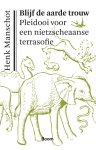 Henk Manschot - Blijf De Aarde Trouw