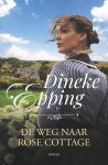 Epping, Dineke - Epping, Dineke-De weg naar Rose Cottage (nieuw)