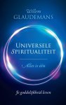 Willem Glaudemans 65177 - Universele spiritualiteit Alles is één. Je goddelijkheid leven