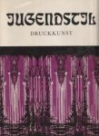 HOFSTÄTTER, HANS H. unter Mitarbeit von W. Jaworska und S. Hofstätter - Jugendstil. Druckkunst