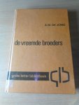 Jong, A.M. de - De vreemde broeders
