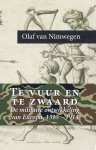 Olaf van Nimwegen - Te vuur en te zwaard. De militaire ontwikkeling van Europa, 1315-1914