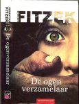 Fitzek, Sebastian [1971]  Uit het duits vertaald door Sonja van Wierts  Auteursfoto  Alexander Kupla - De Ogenverzamelaar