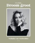 Eva Jinek - Droom groot Verhalen van voorbeelden